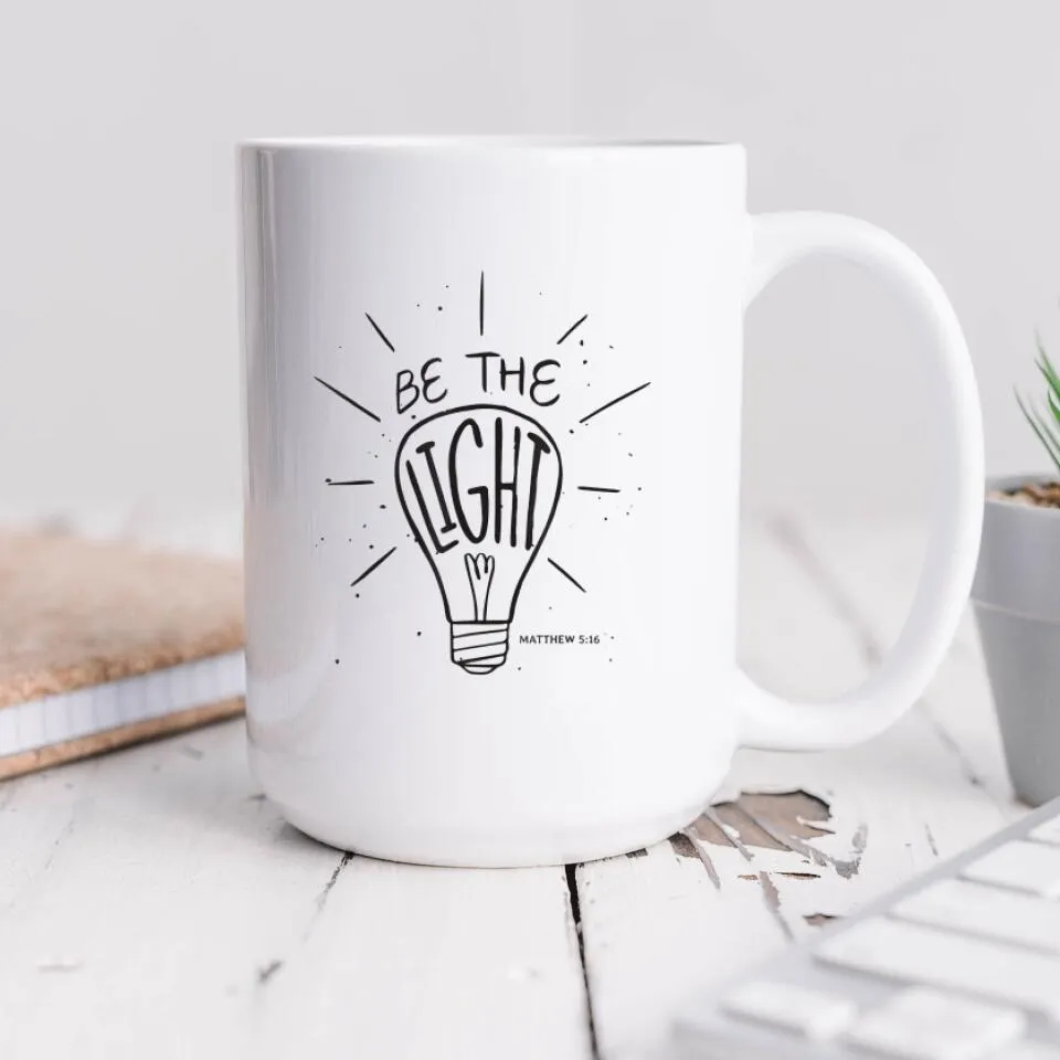 Be The Light Mug - Christian Coffee Mugs - Bible Verse Mugs - Scripture Mugs - Religious Faith Gift - Gift For Christian - Ciaocustom
