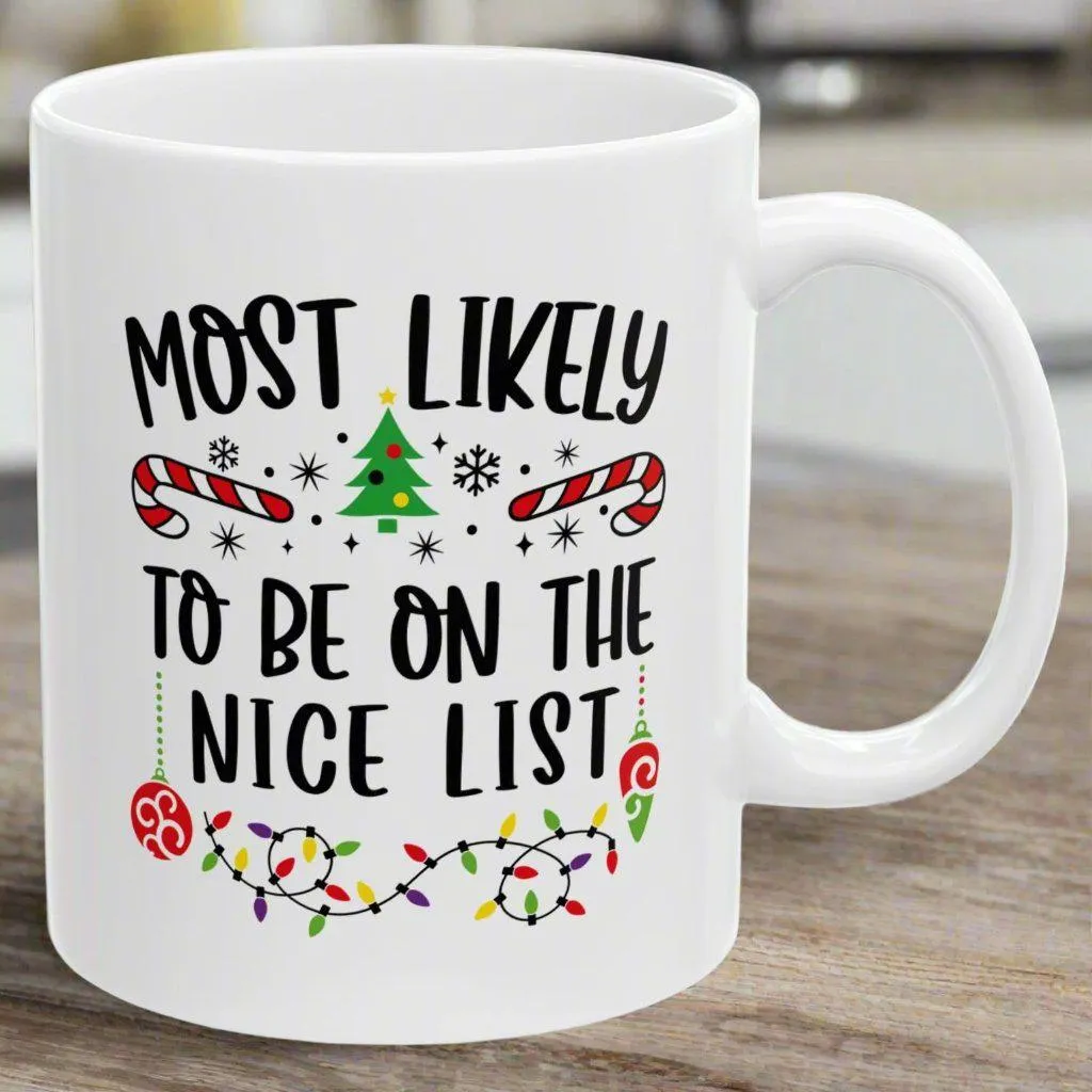 Most Likely To Be On The Nice List Family Christmas Coffee Mugs 11 oz