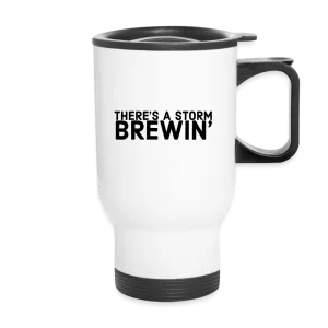 There's a storm brewin' Travel Mug